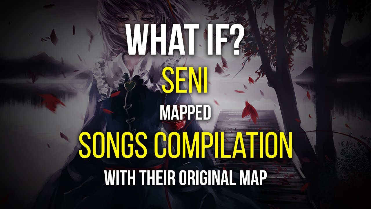 [osu! what if?] Seni mapped Foreground Eclipse Songs Compilation with their  original maps
