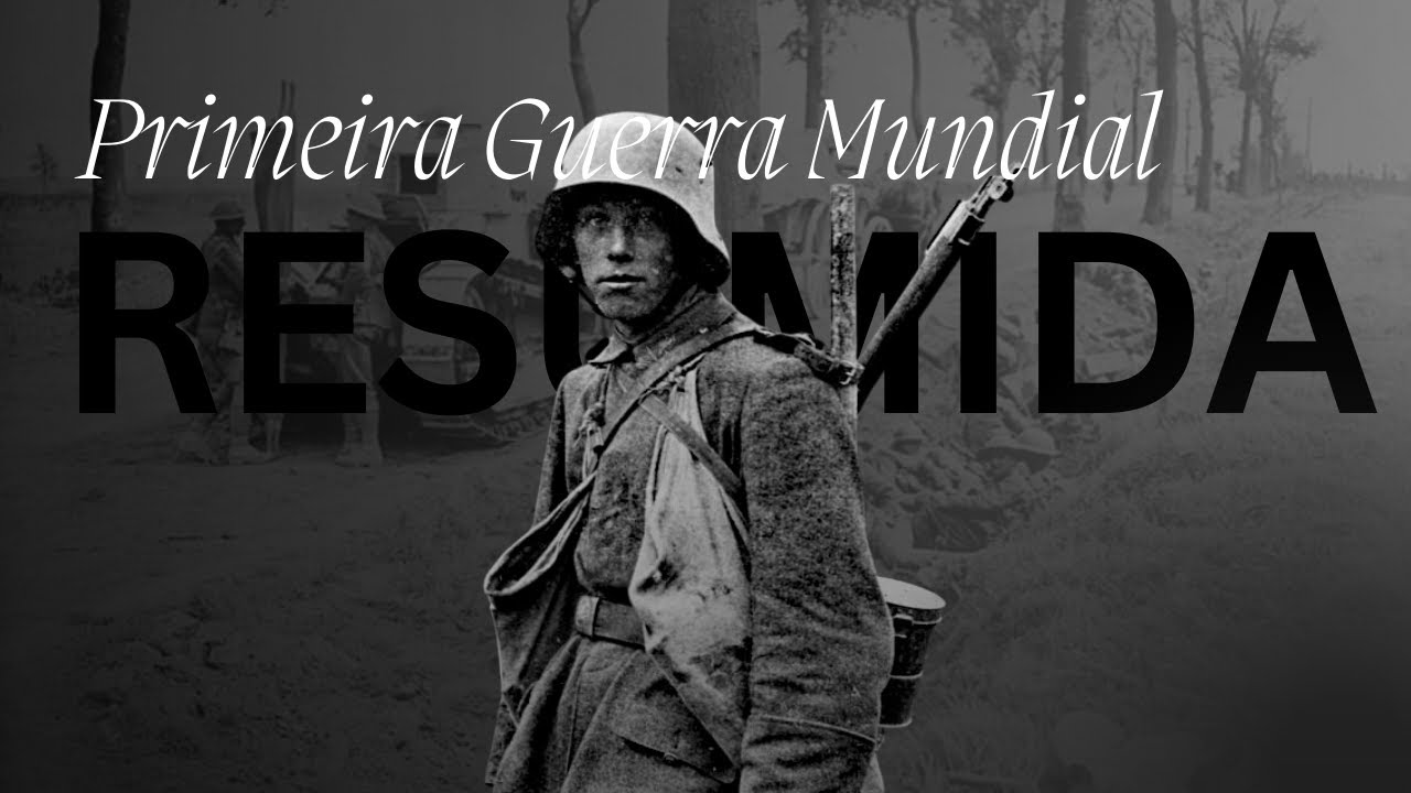 A Primeira Guerra Mundial RESUMIDA e REMASTERIZADA!