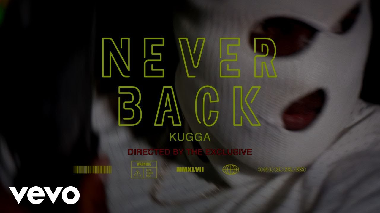 KUGGA - NEVER BACK (Official Music Video)