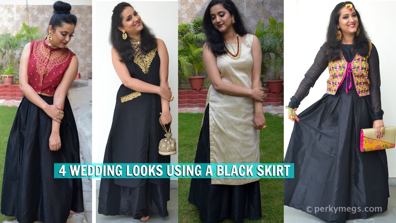 Indian Ethnic Wear Lookbook | 4 Indian Wedding Looks With a Black Skirt | Perkymegs