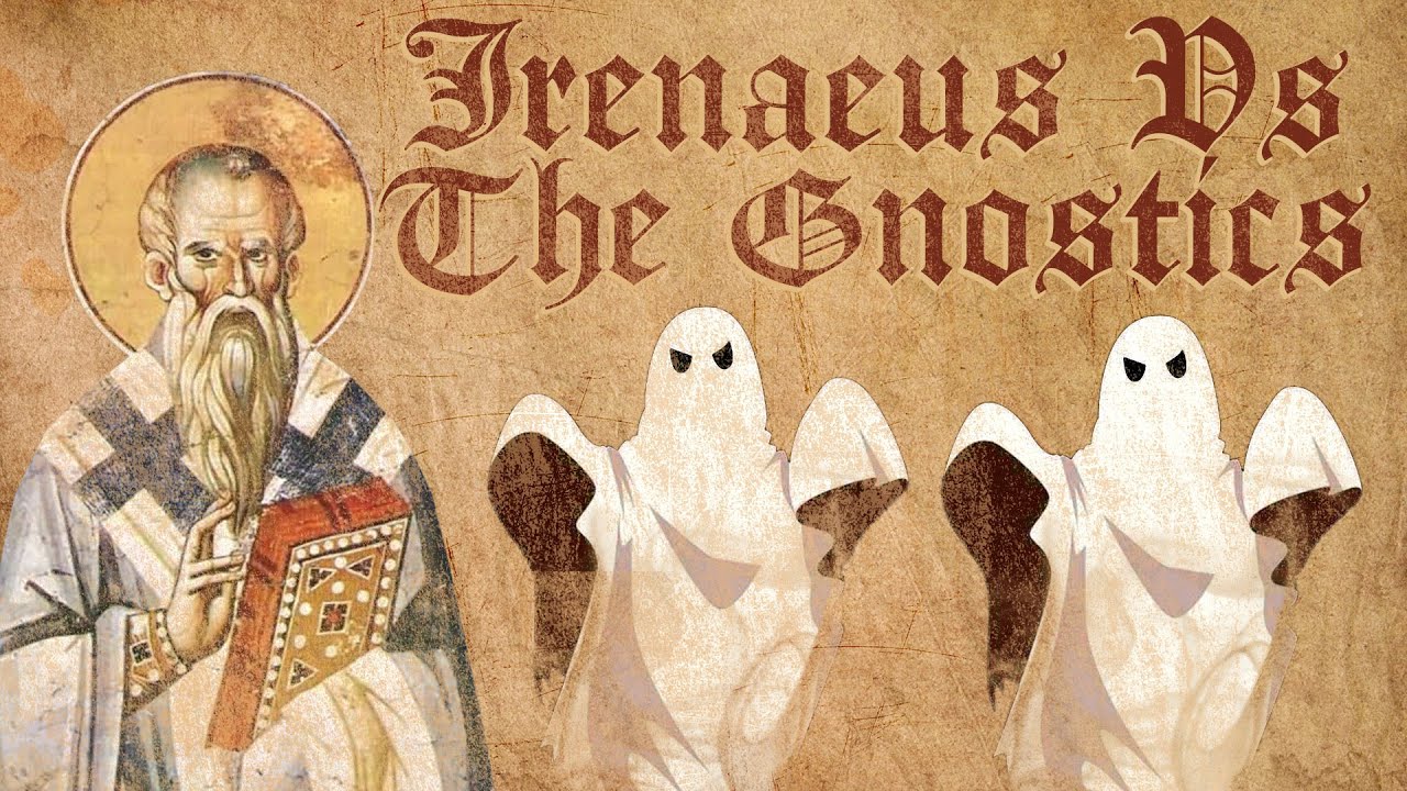 Irenaeus and the Gnostics