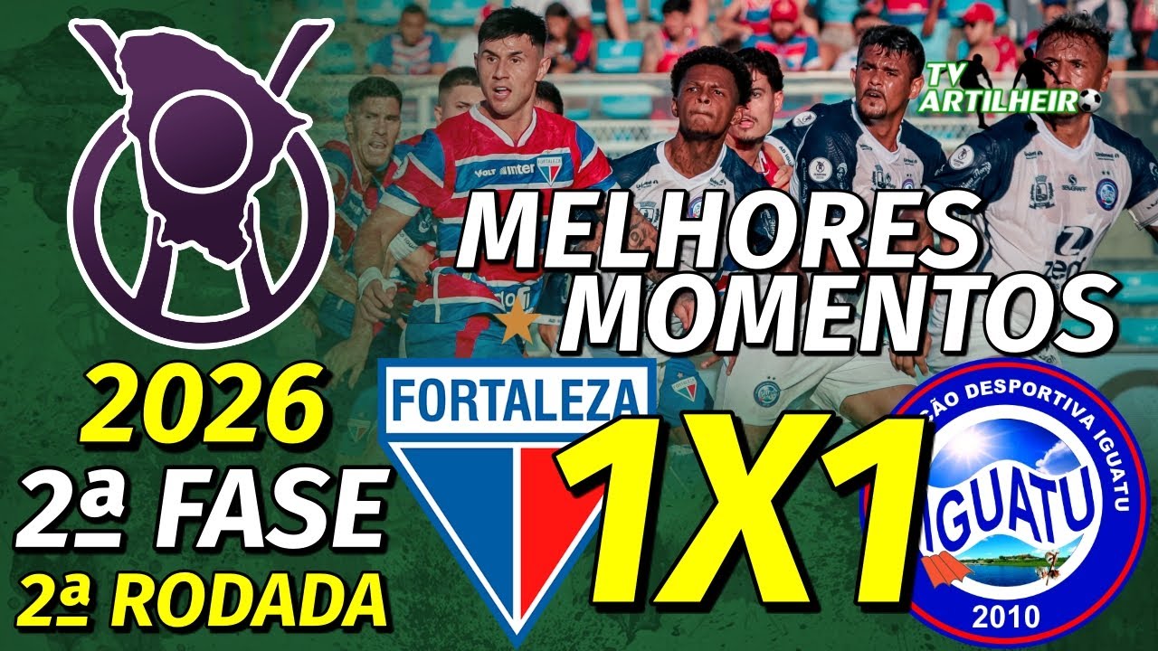[Cearense '26] 2ª Fase | 2ª Rodada | Fortaleza 1 X 1 Iguatu | Melhores Momentos | TV ARTILHEIRO