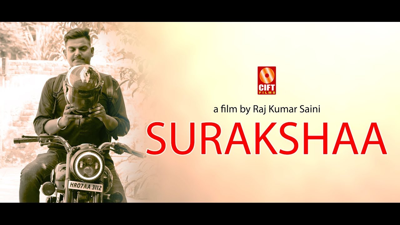 SURAKSHAA - ( Motivational Film on Road Safety ) a film by Raj Kumar Saini सुरक्षा