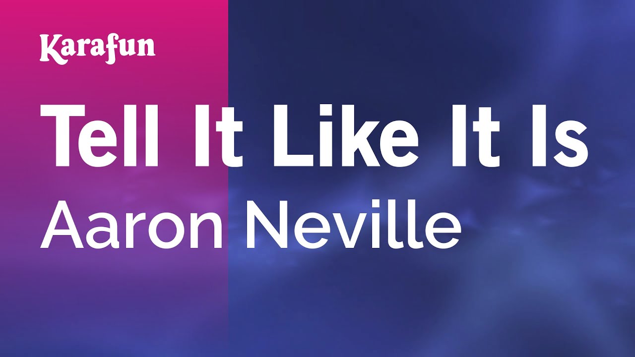 Tell It Like It Is - Aaron Neville | Karaoke Version | KaraFun
