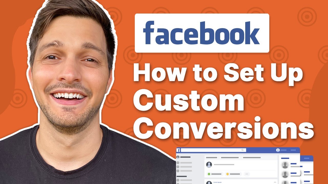 Facebook Custom Conversions: How to Set Up + Best Practices