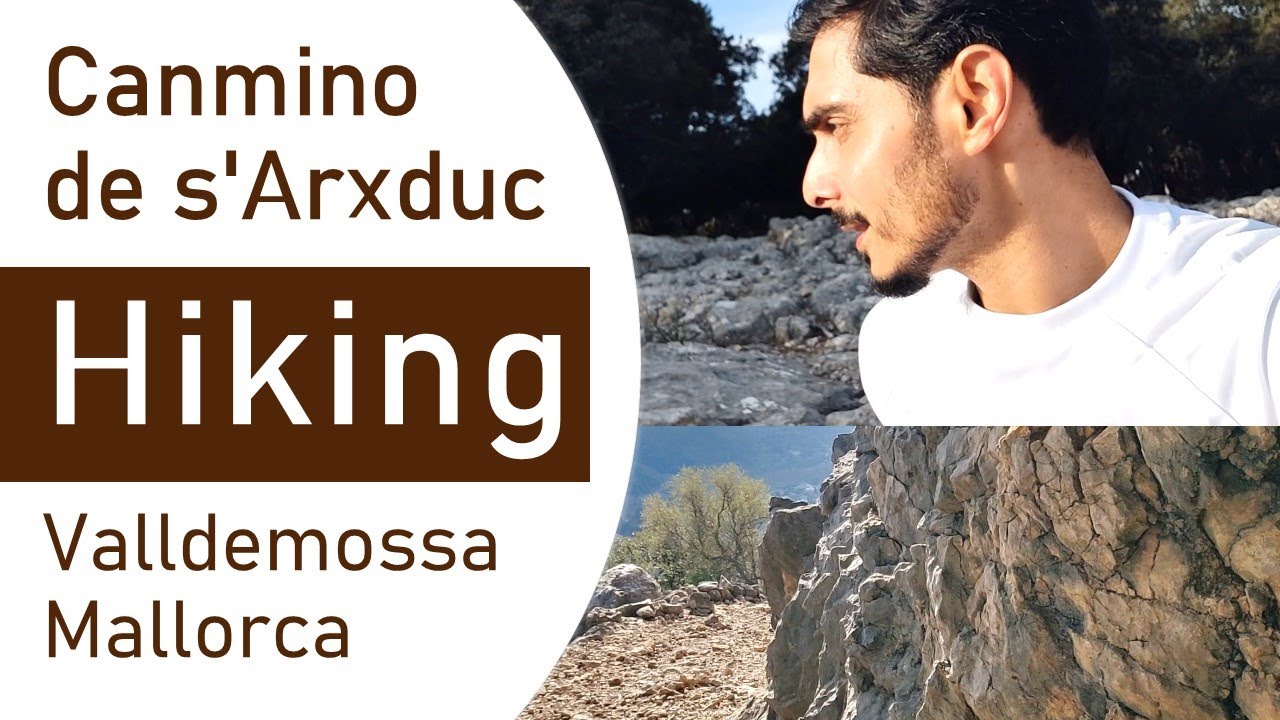 CANMINO DE S'ARXDUC – Valldemossa Mallorca