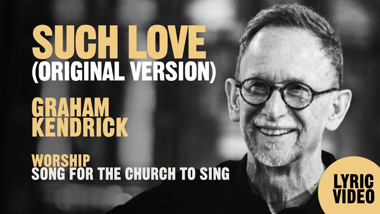 Such Love (Original Version) by worship leader Graham Kendrick - Lyric Video