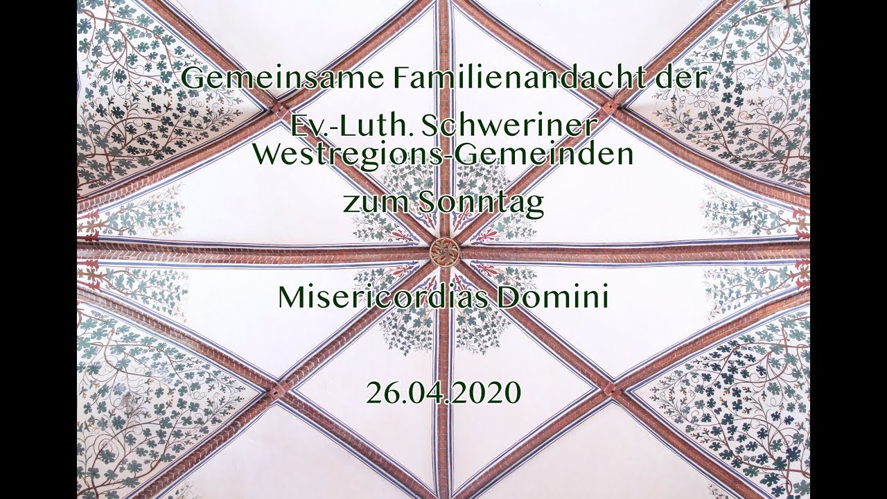 Familienandacht der Ev.-Luth. Schweriner Westregions-Gemeinden zum Sonntag Misericordias Domini