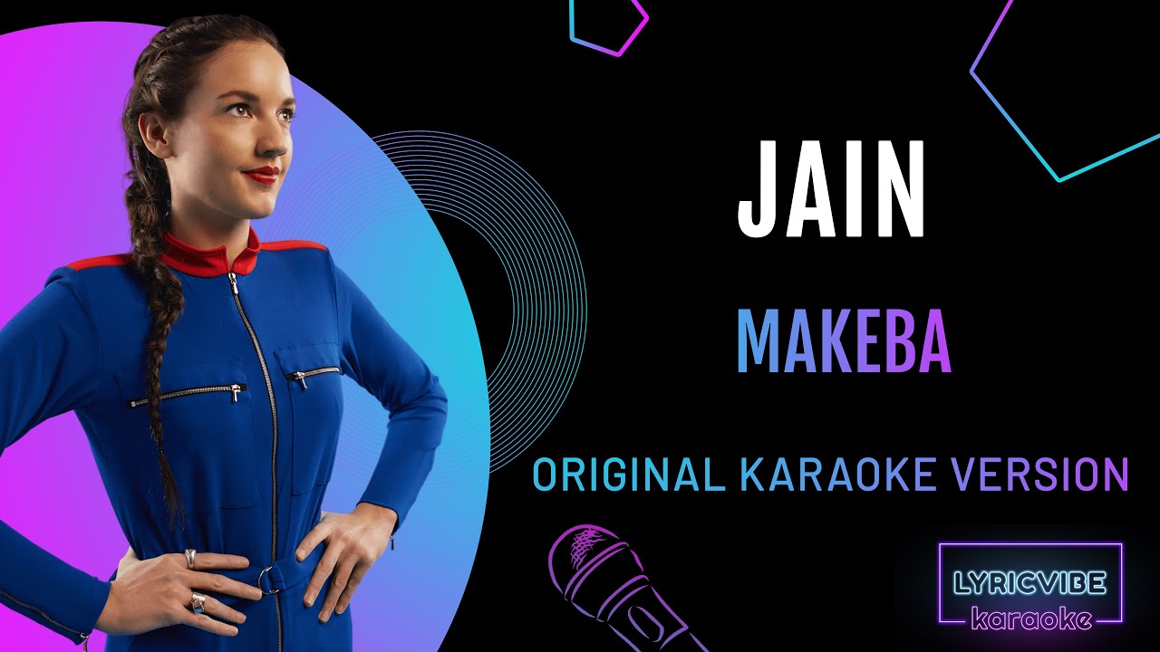 Jain - Makeba - Karaoke/lyrics [backing vocals]
