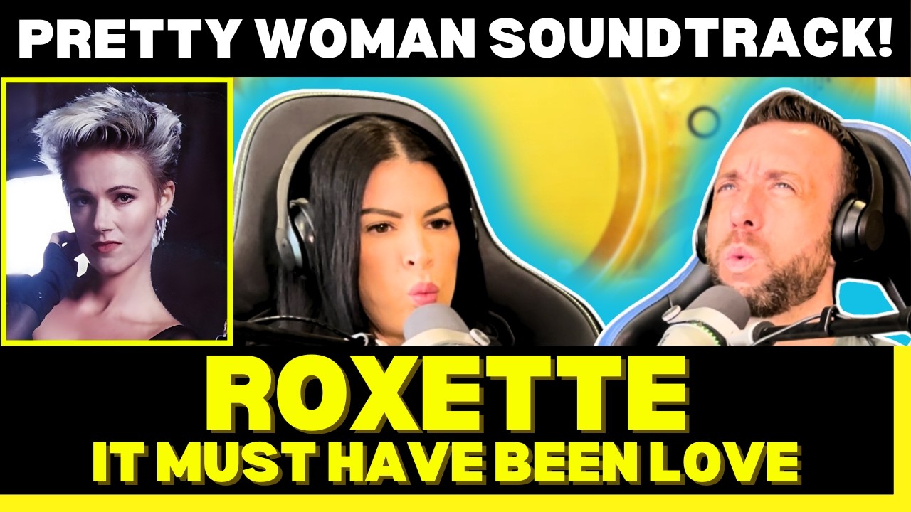 Our First Time Reaction To: Roxette – It Must Have Been Love | 90s Movie Power Ballad