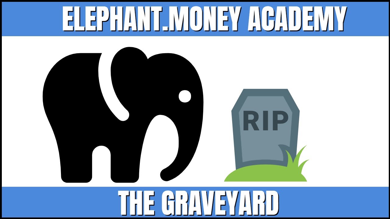 The Elephant.Money Graveyard