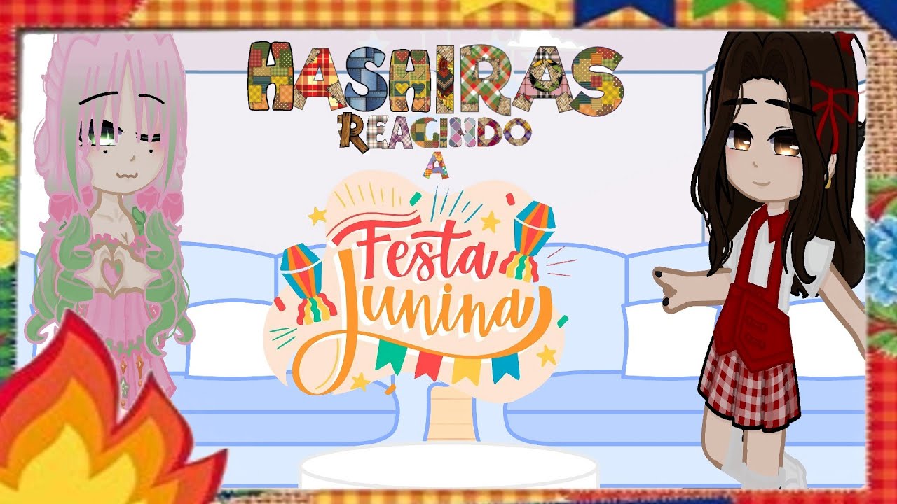 Hashiras reagindo ao Brasil [Festa Junina!] 1/1 • ImMirian • GNB • 🇧🇷🇺🇲🇪🇦