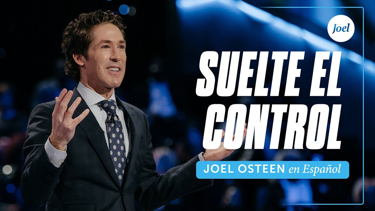 Suelte El Control | Joel Osteen