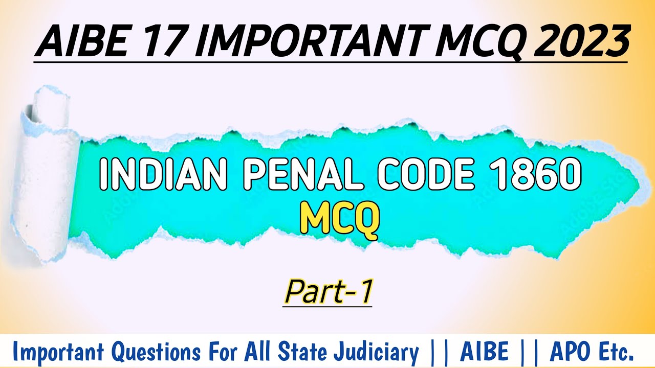 AIBE 17 INDIAN PENAL CODE 1860 MCQ | AIBE 17 EXAM PREPARATION | IPC 1860 MCQ | AIBE Question Paper