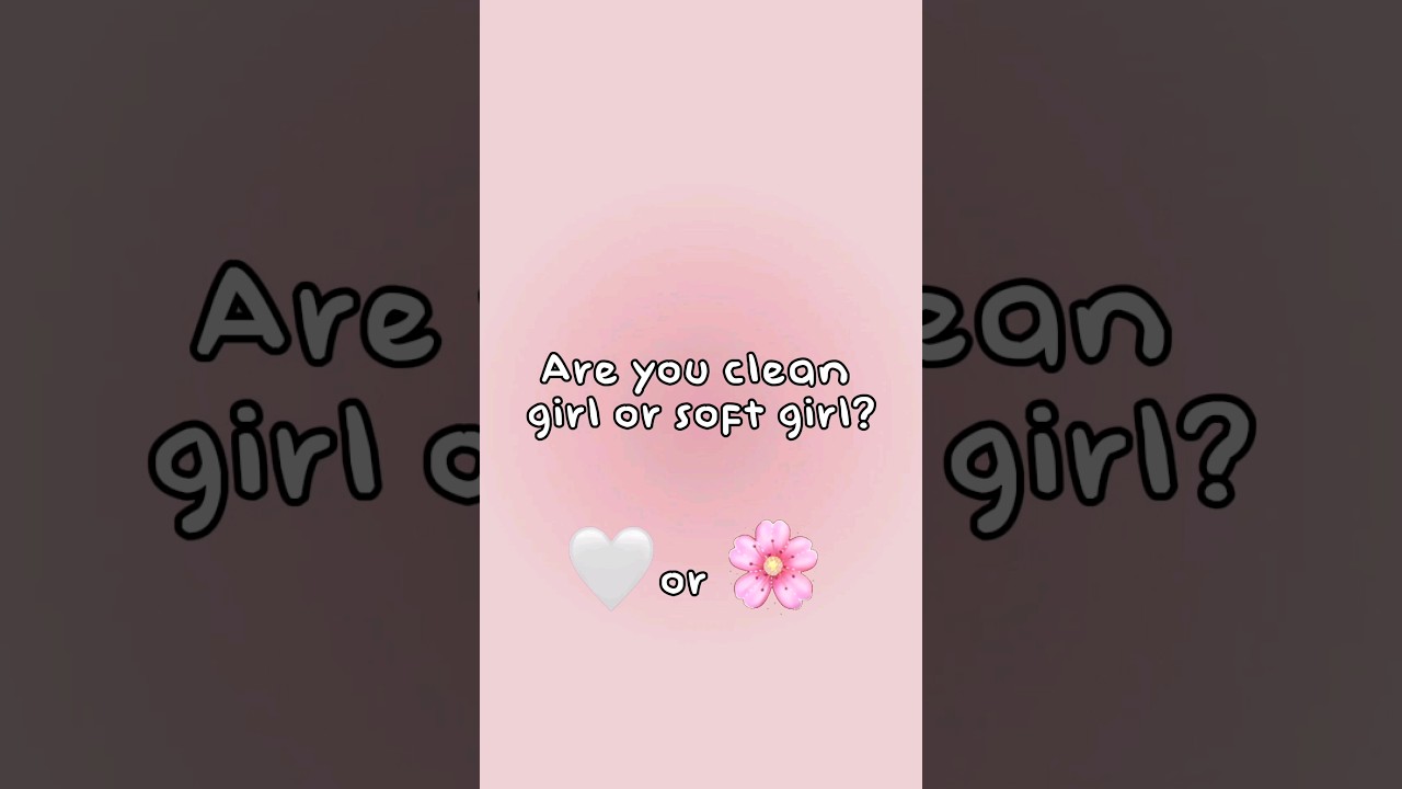 Are you clean girl or soft girl? 🤍🌸 #aesthetic #viral #fypシ #cleangirl #softgirl
