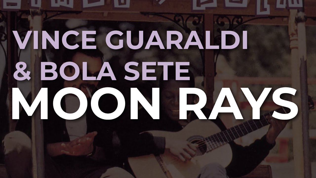 Vince Guaraldi & Bola Sete - Moon Rays (Official Audio)
