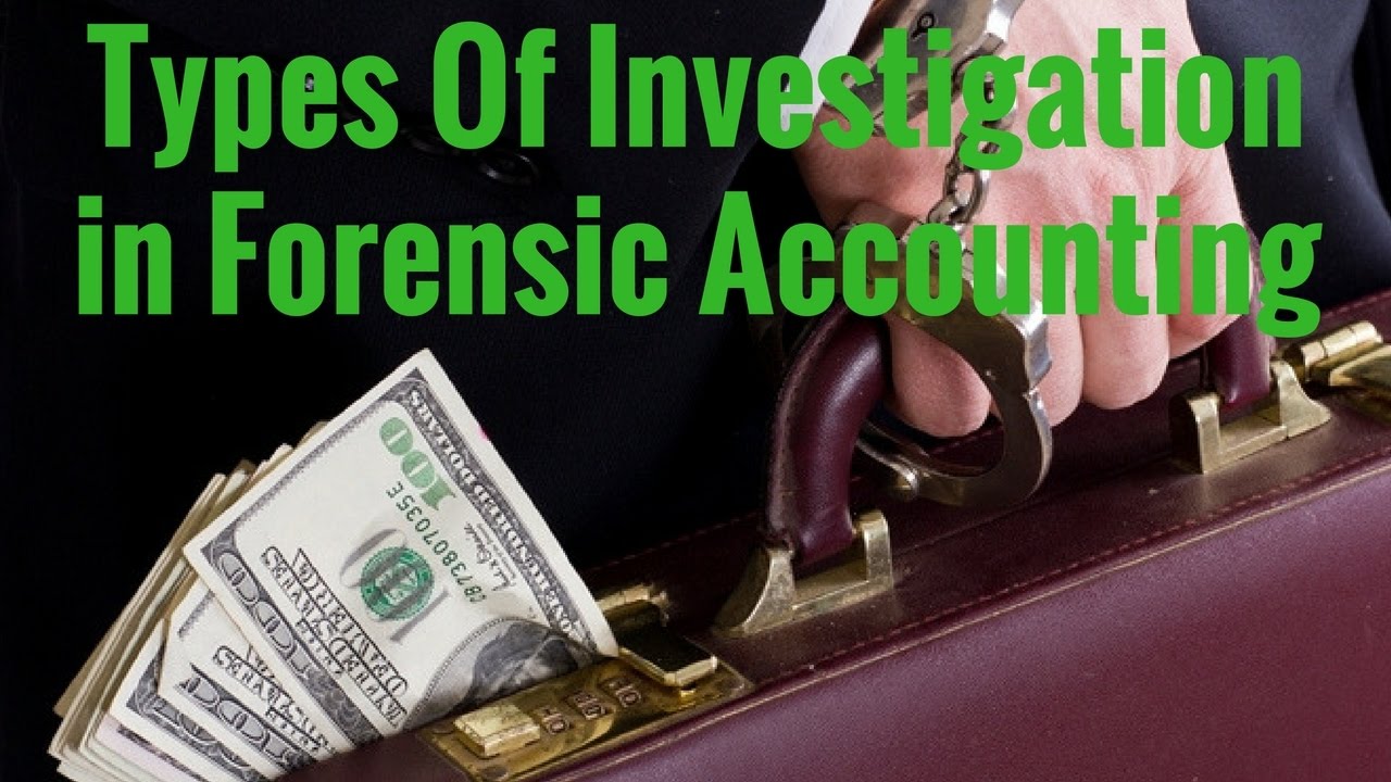 Types Of Investigation In Forensic Accounting