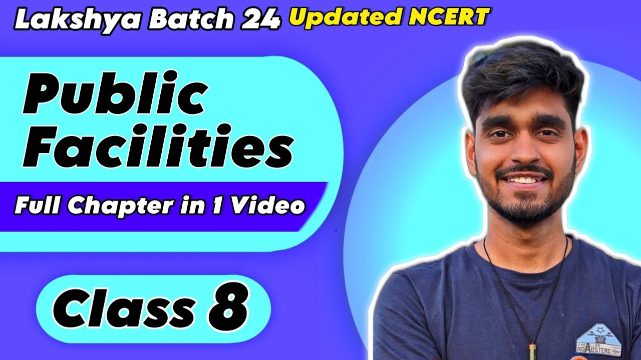 Public Facilities - Class 8 Civics Chapter 7 | class 8 Public Facilities