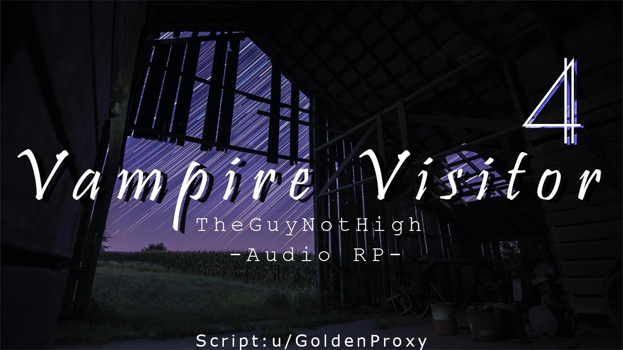 [M4A] Hiding with Your Vampire Visitor - Part 4 [Friends to Lovers] [Escaped] [Reverse Comfort]