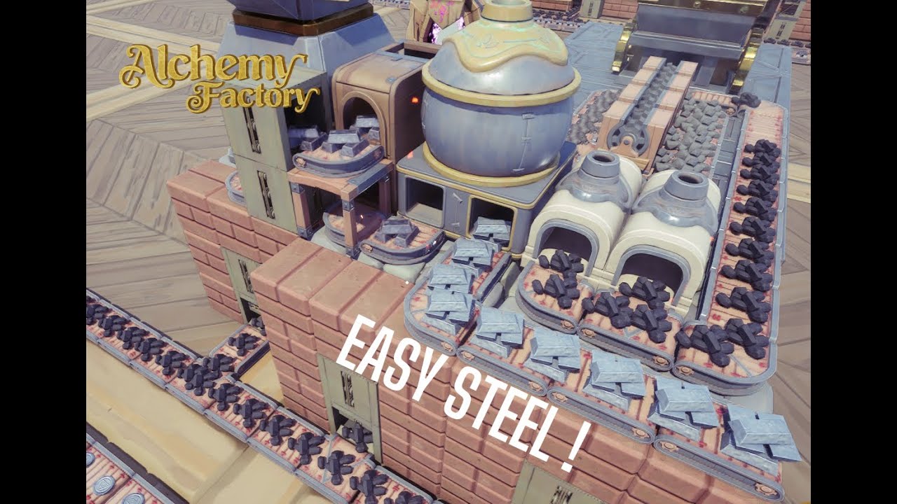 ALCHEMY FACTORY : EASY STEEL !!