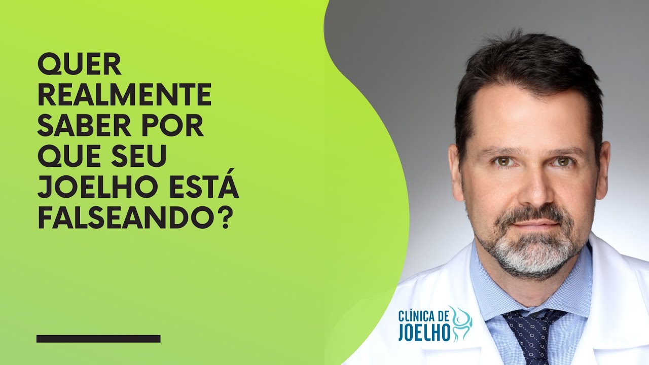 QUER REALMENTE SABER POR QUE SEU JOELHO ESTA FALSEANDO?