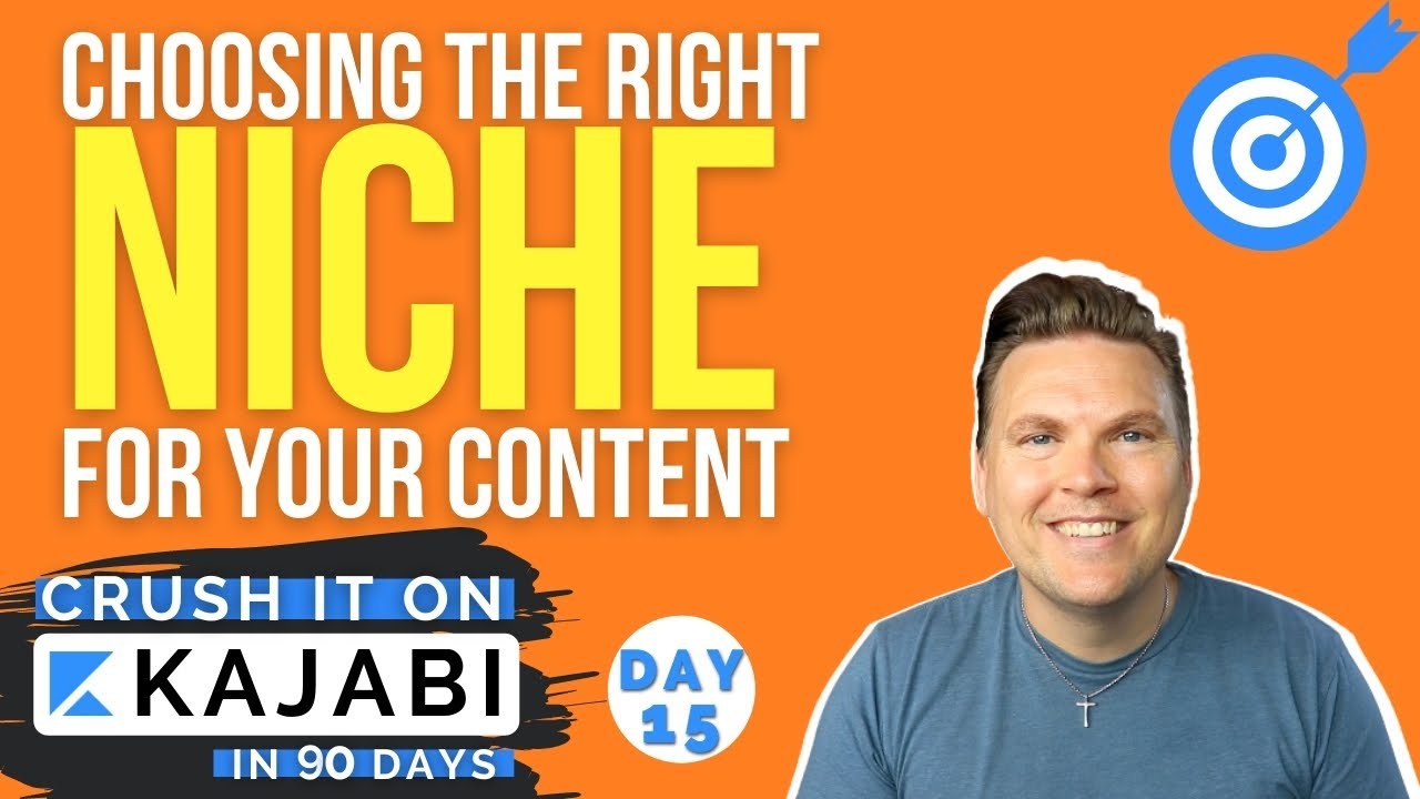 How to Choose a Niche for Your Content (Day 15 of 90) Crush it on Kajabi
