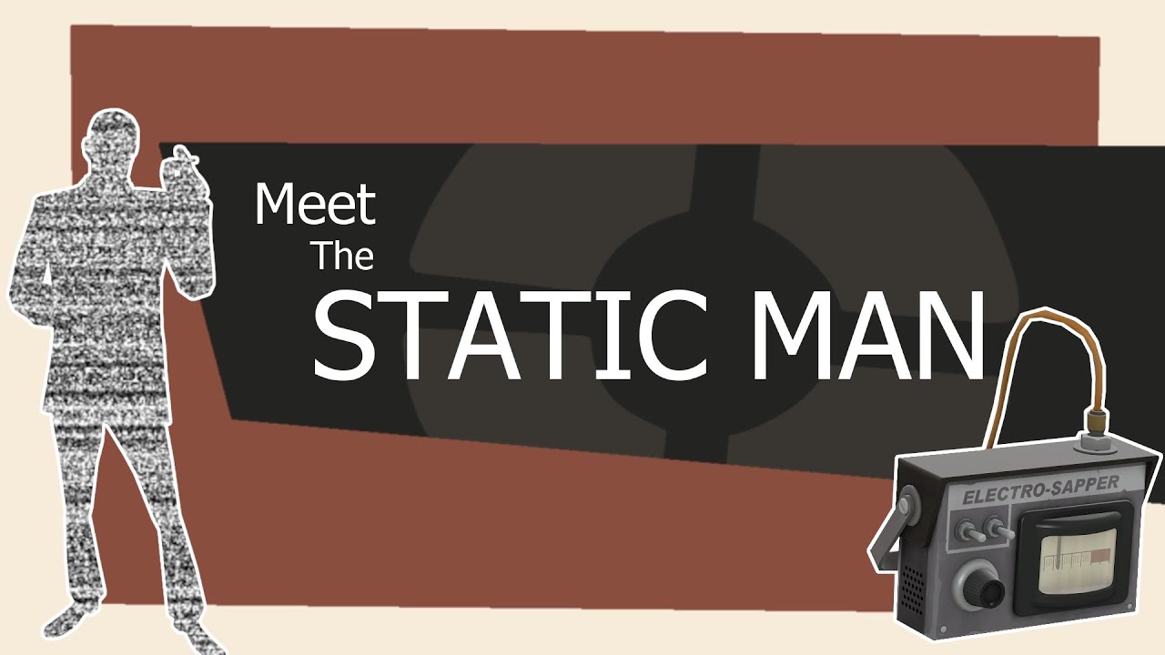 Meet the Static Man