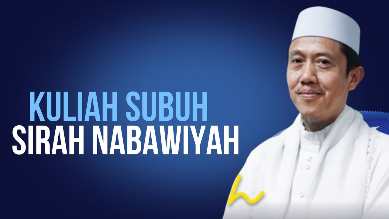 PENGAJIAN SUBUH TARIKH DAN SIRAH NABAWIYAH