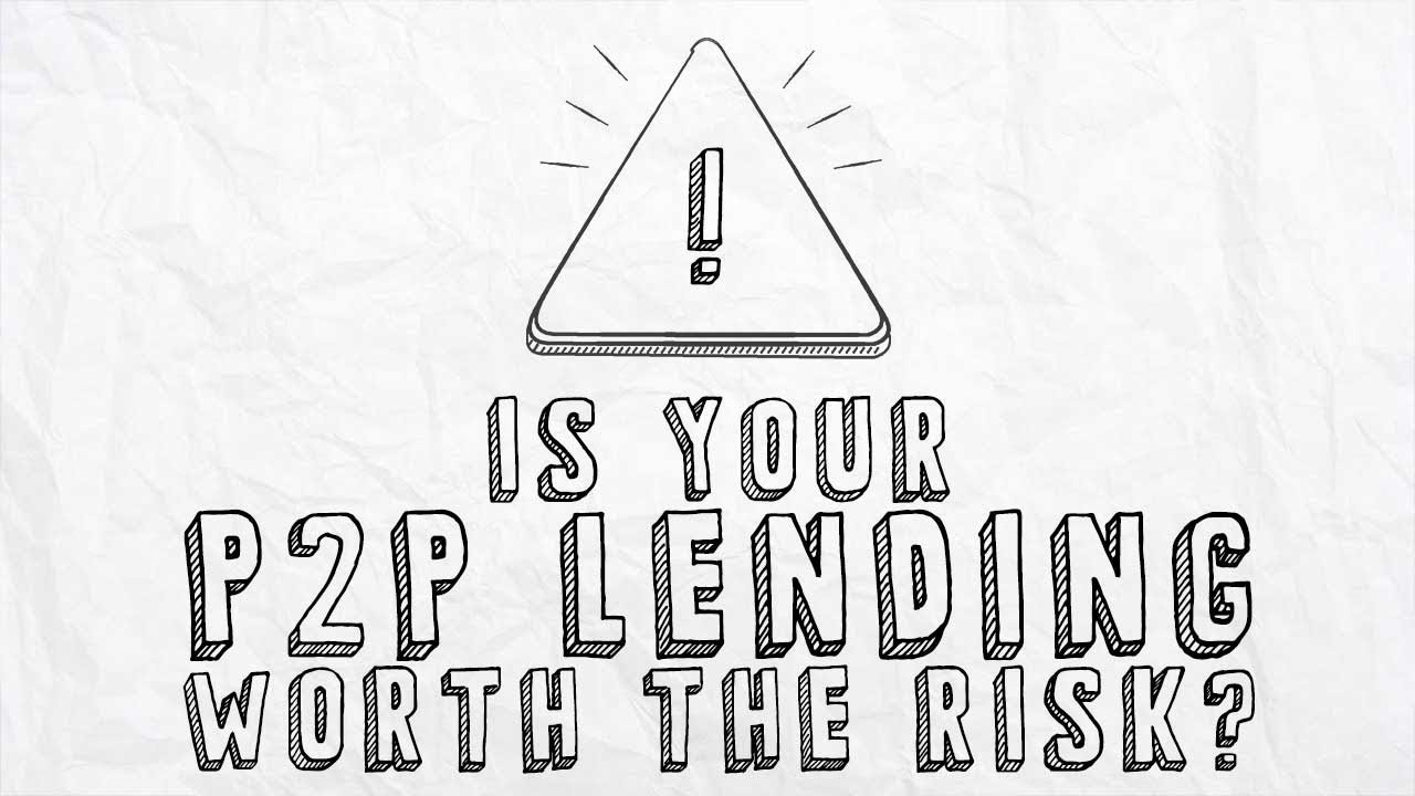 Is your P2P lending worth the risk?