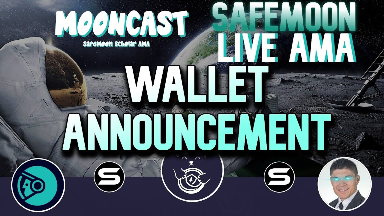 SAFEMOON MOONCAST LIVE AMA WALLET ANNOUNCEMENT TODAY!