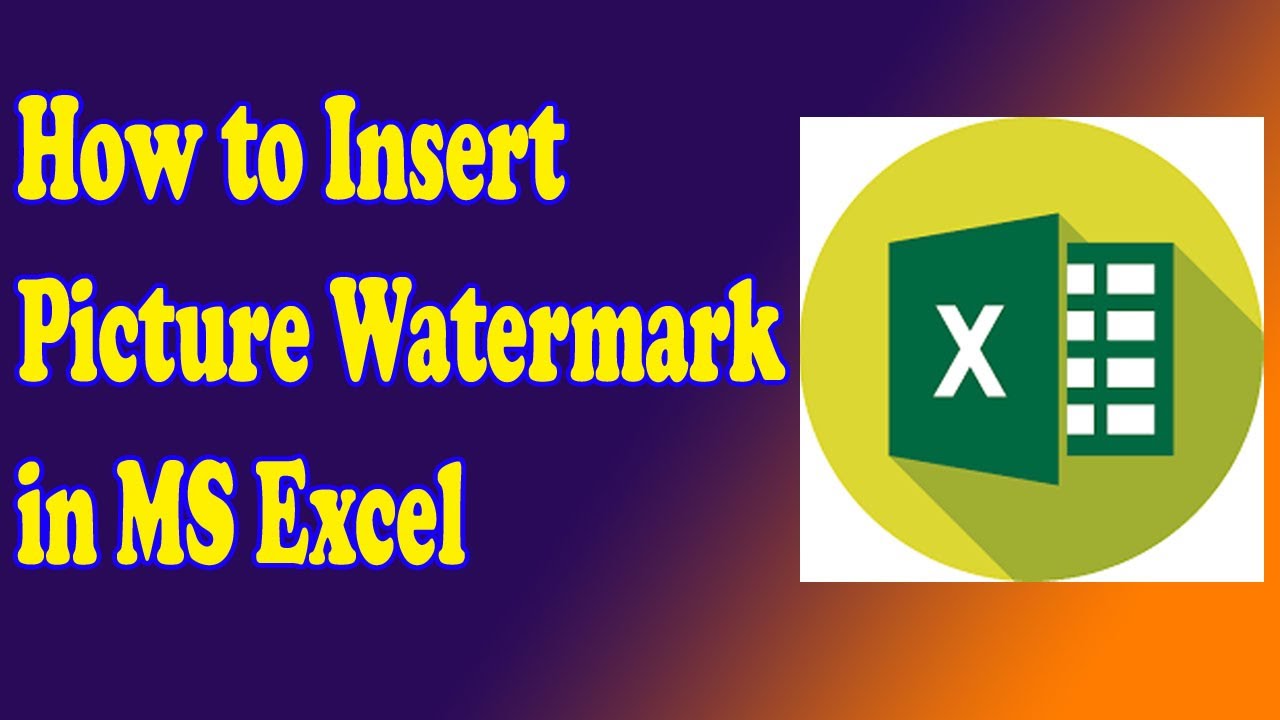 How to Insert Picture Watermark in MS Excel