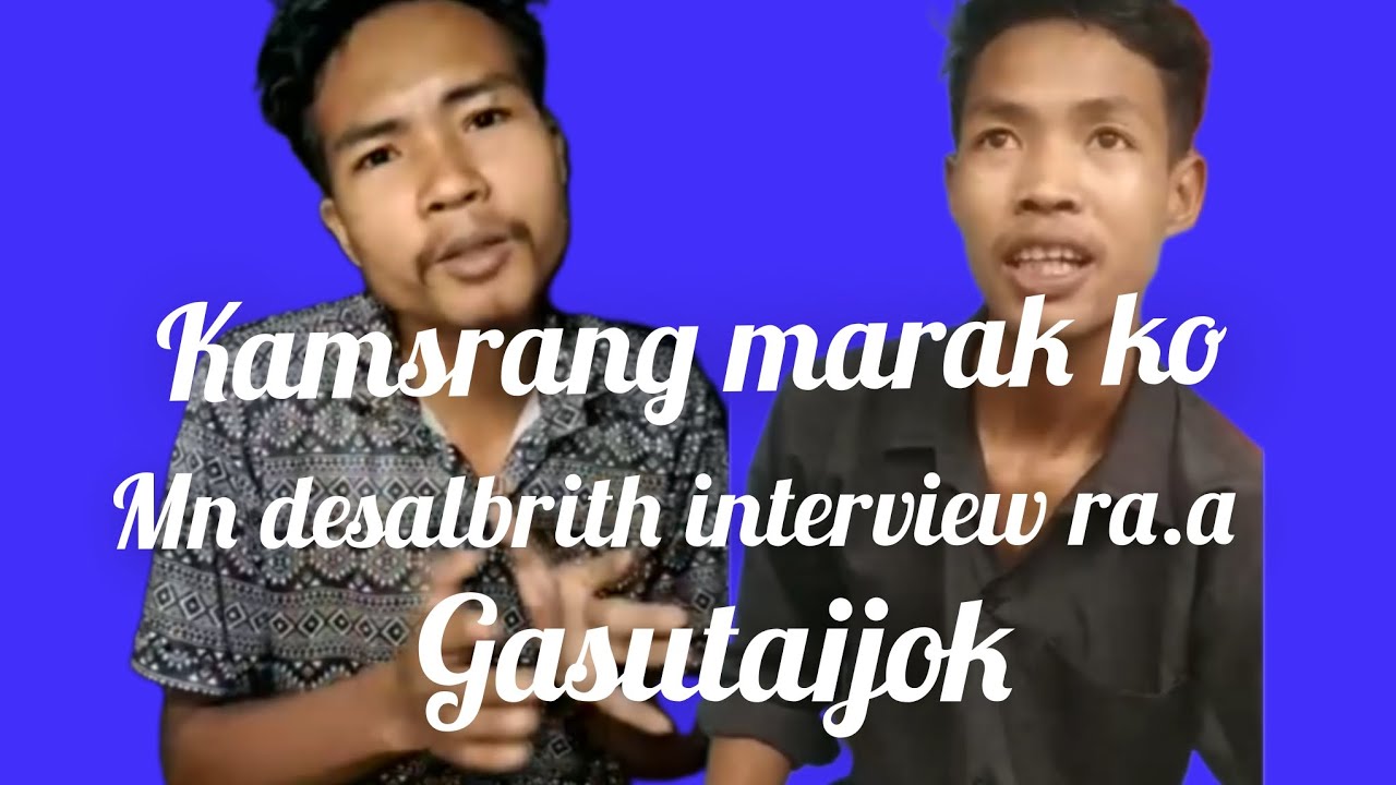 Kamsrang marak ko mn desalbrith interview ra.a gasujok 