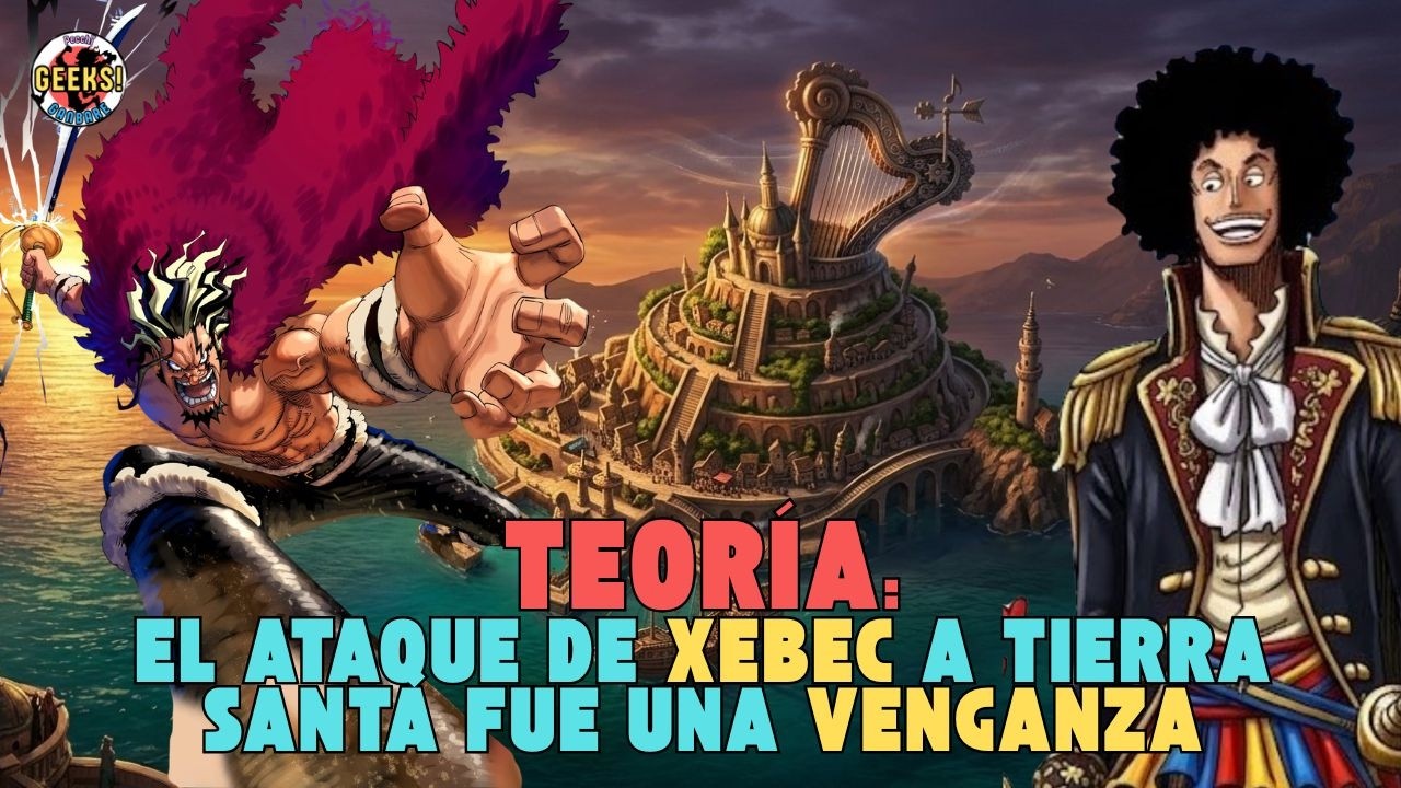 Teor&iacute;a: La historia Davy contin&uacute;a | El ataque de Xebec a Mary Geoise fue una venganza | One Piece
