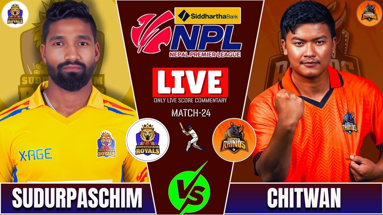 SUDURPASCHIM ROYALS vs CHITWAN RHINOS NPL S2 MATCH -24 LIVE SCORE & COMMENTARY |NEPAL PREMIER LEAGUE