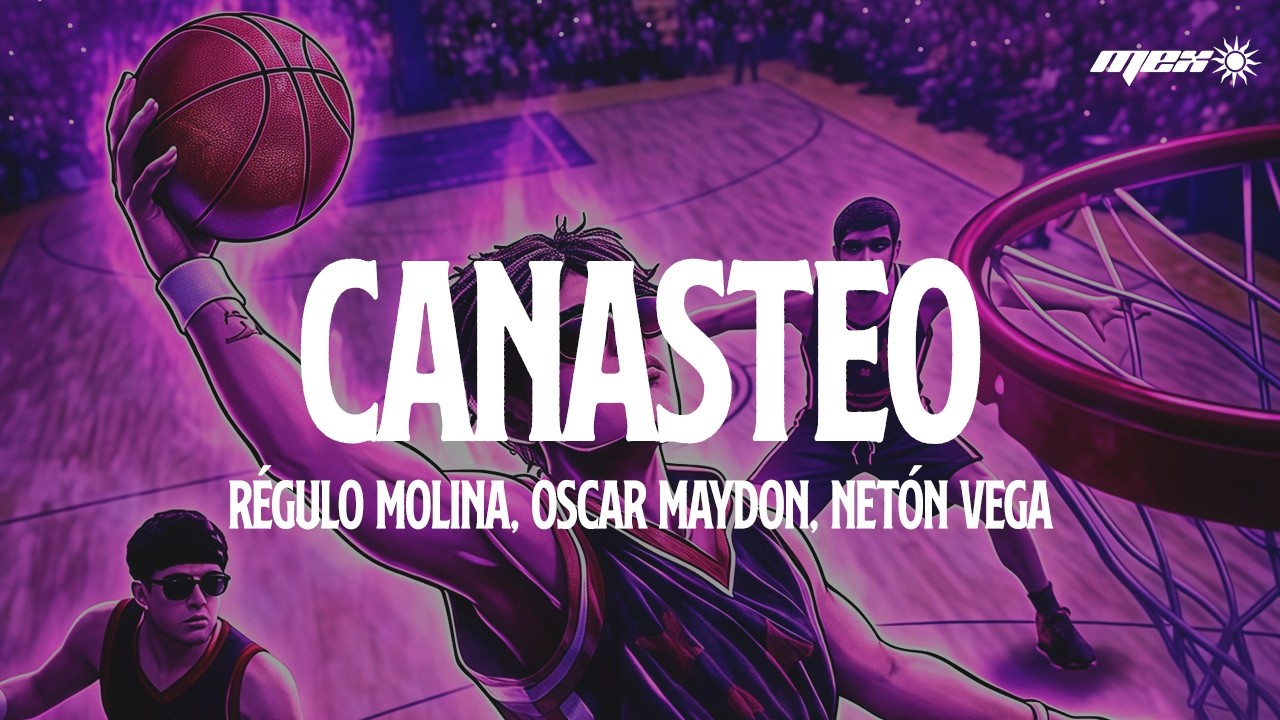 Canasteo - R&eacute;gulo Molina, Oscar Maydon y Net&oacute;n Vega (Letra)