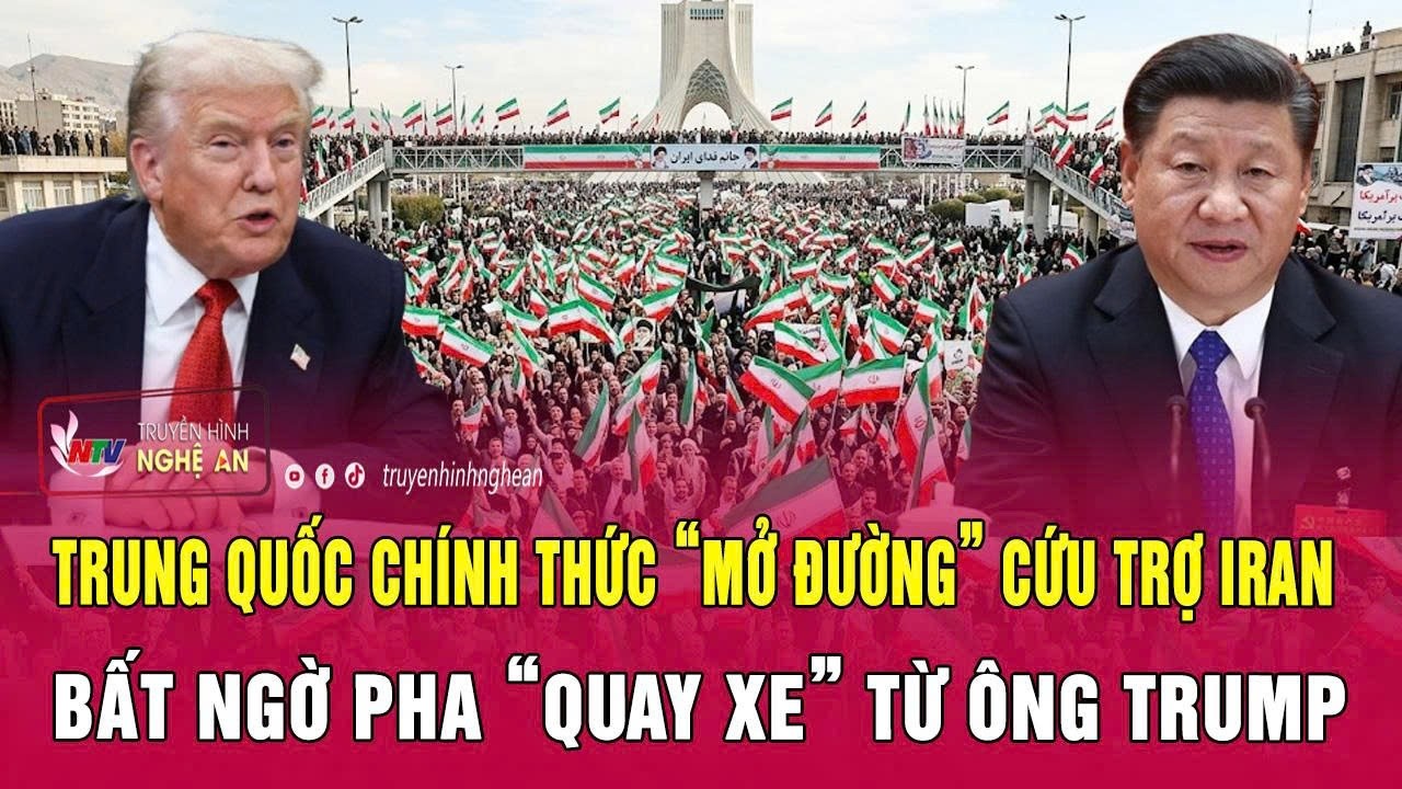 Trung Quốc chính thức “mở đường” cứu trợ Iran; bất ngờ pha “quay xe” từ ông Trump