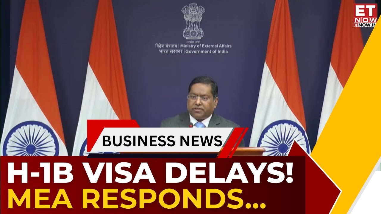 MEA on H-1B Visas: India Engaging US Over Delays & Disruptions | Visa Delays in Focus | ET Now