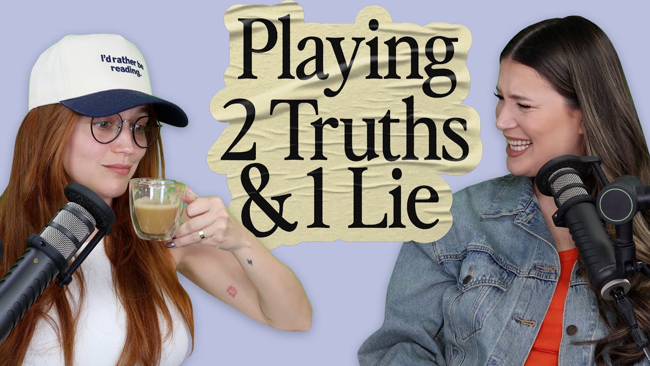 Playing 2 Truths & 1 Lie (ep 22)