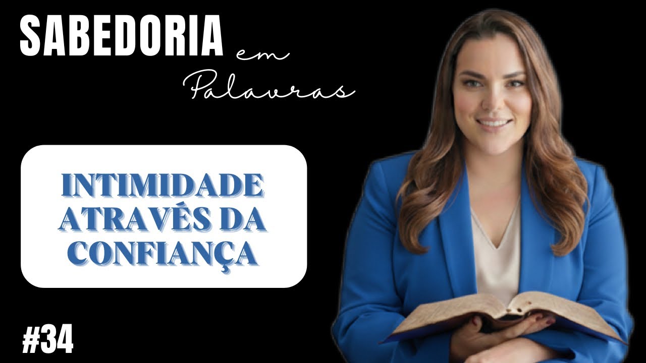 APRENDA COMO A CONFIANÇA GERA INTIMIDADE