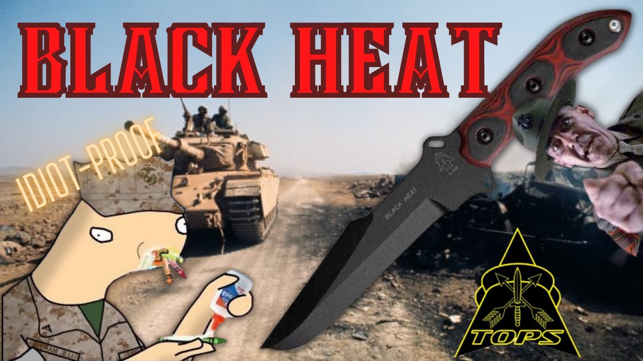 Couteau d'ABRUTIS ou de GÉNIE ?! TOPS BLACK HEAT