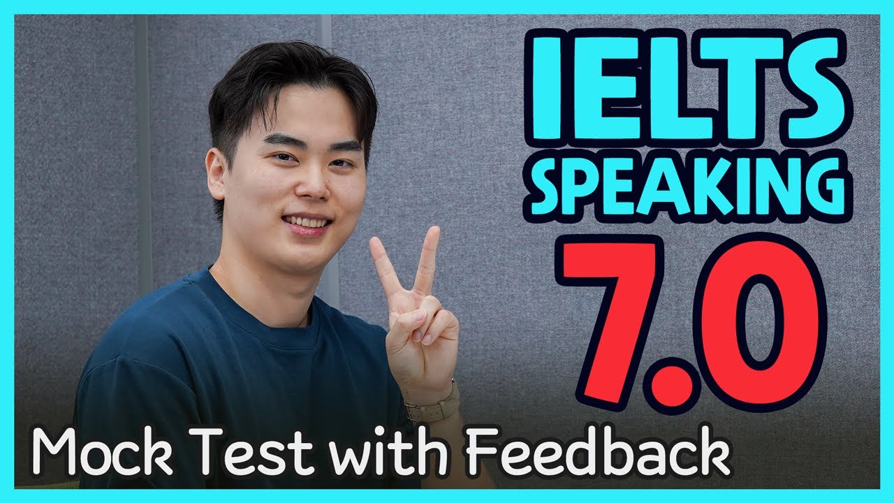 IELTS Speaking Band 7.0 Mock Test with Feedback