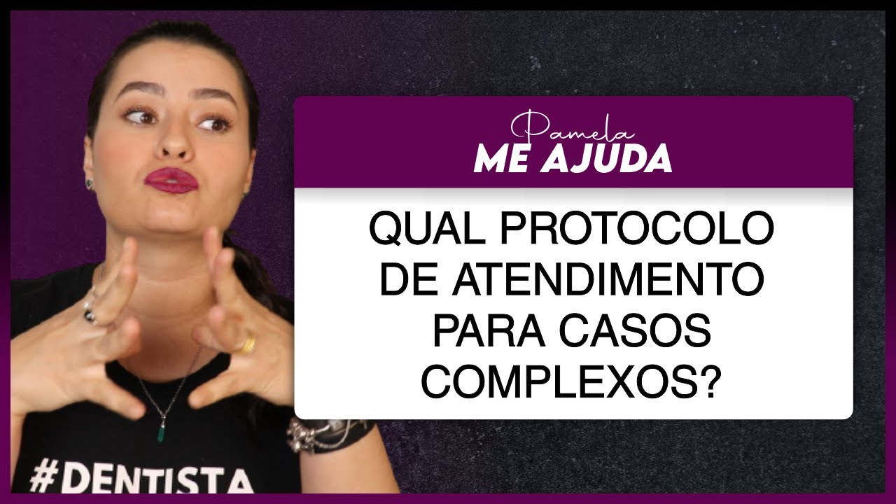Qual protocolo de atendimento odontol&oacute;gico para casos complexos, pacientes que tem v&aacute;rias doen&ccedil;as?