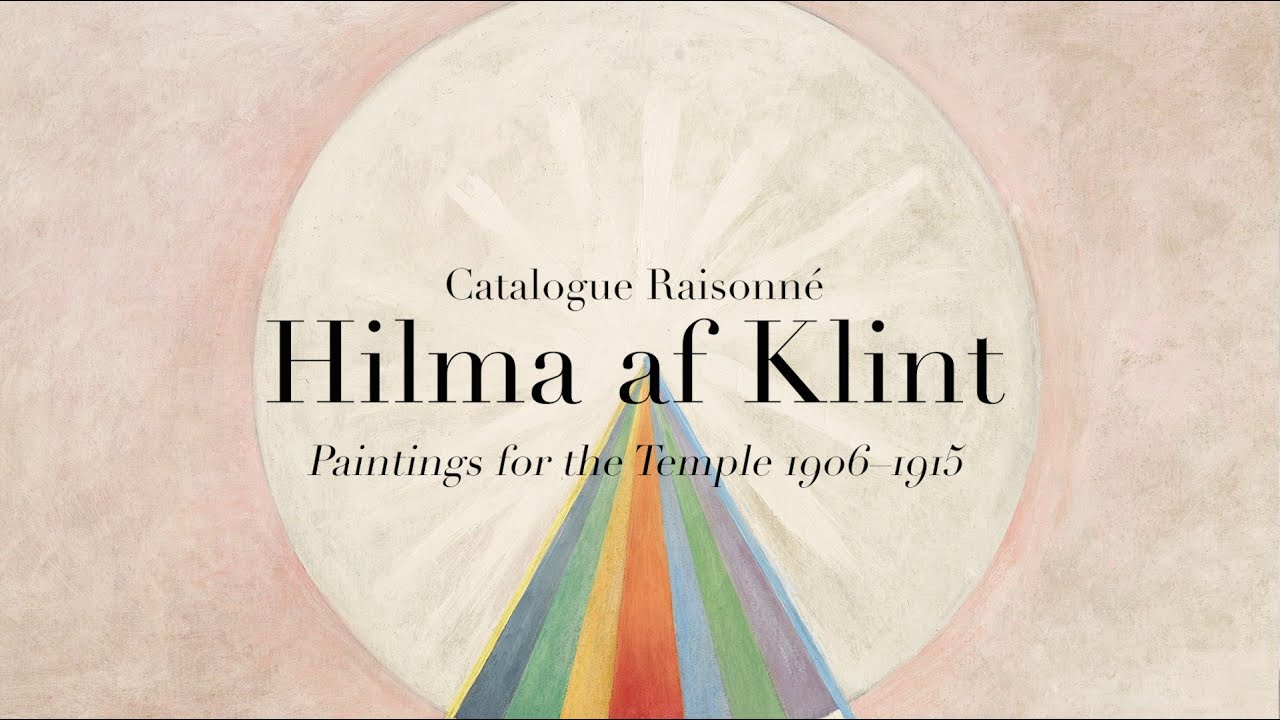 Hilma af Klint Catalogue Raisonné The Paintings for the Temple 1906–1915