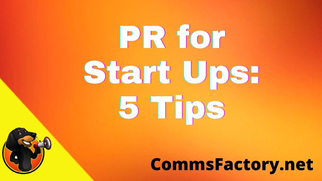 Startup Public Relations: 5 Things to Know