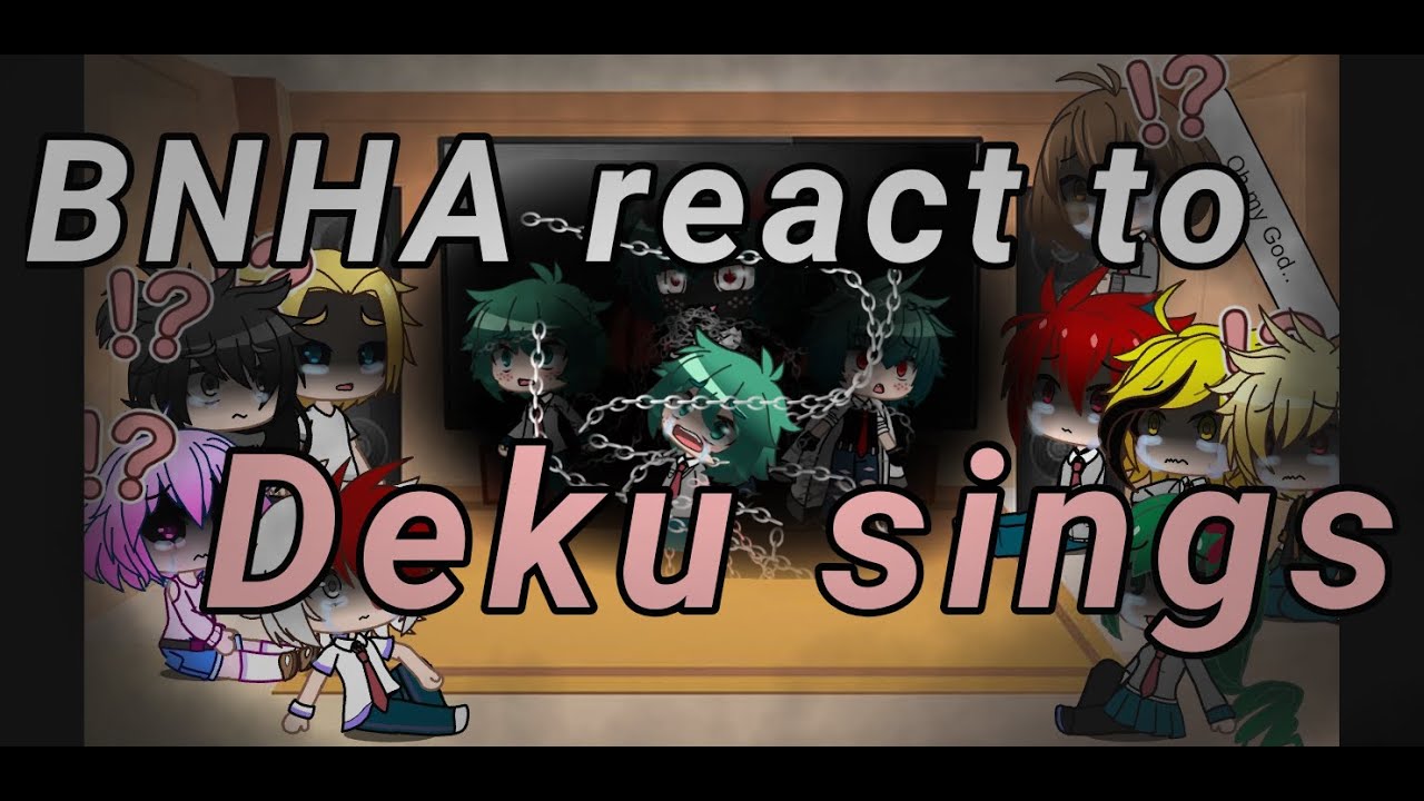 BNHA React To Deku Sings Monster || Part 2 of Deku sings Monster || mha react #mha #bnha #gc