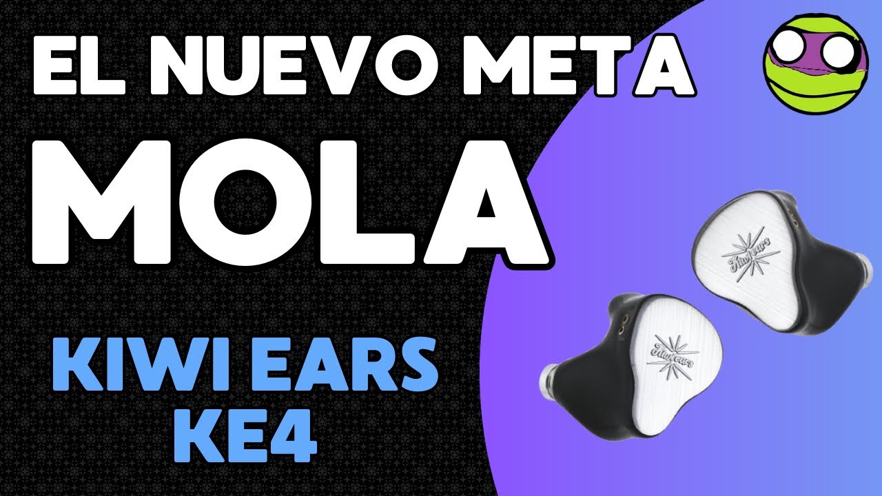 Kiwi Ears KE4 | Esto del nuevo META es una pasada