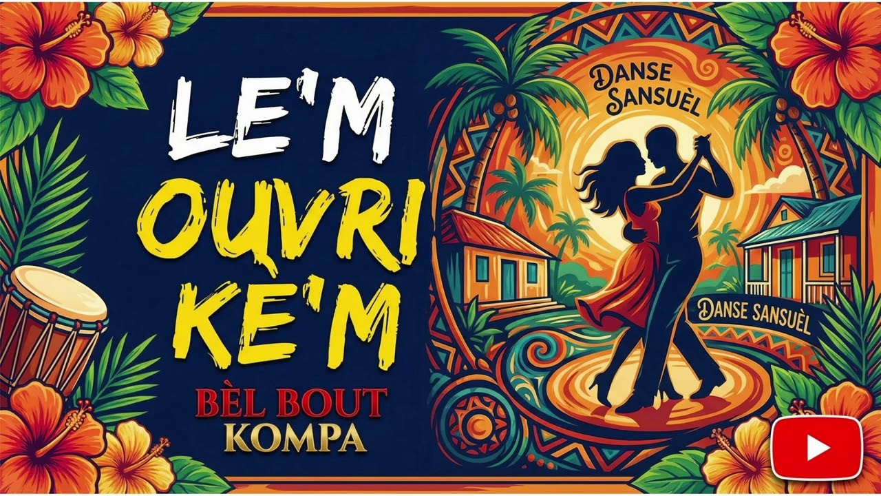 LÈ'M OUVRI KÈ'M | OFFICIAL | KOMPA | DANSE SANSUÈL | GOUYAD DOUS