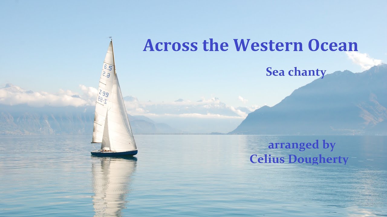 ACROSS THE WESTERN OCEAN arr. by Celius Dougherty Piano accompaniment