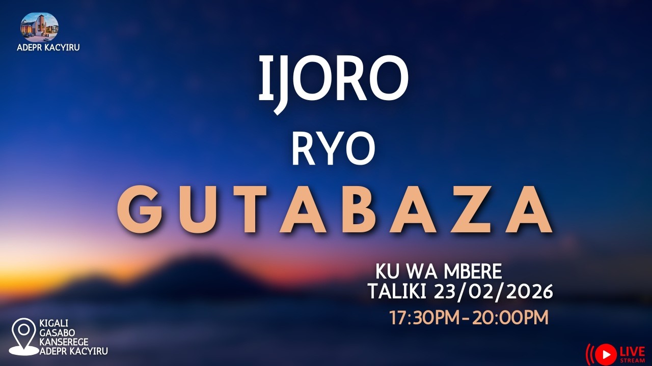 IJORO RYO GUTABAZA KU WA MBERE TALIKI 23/02/2026