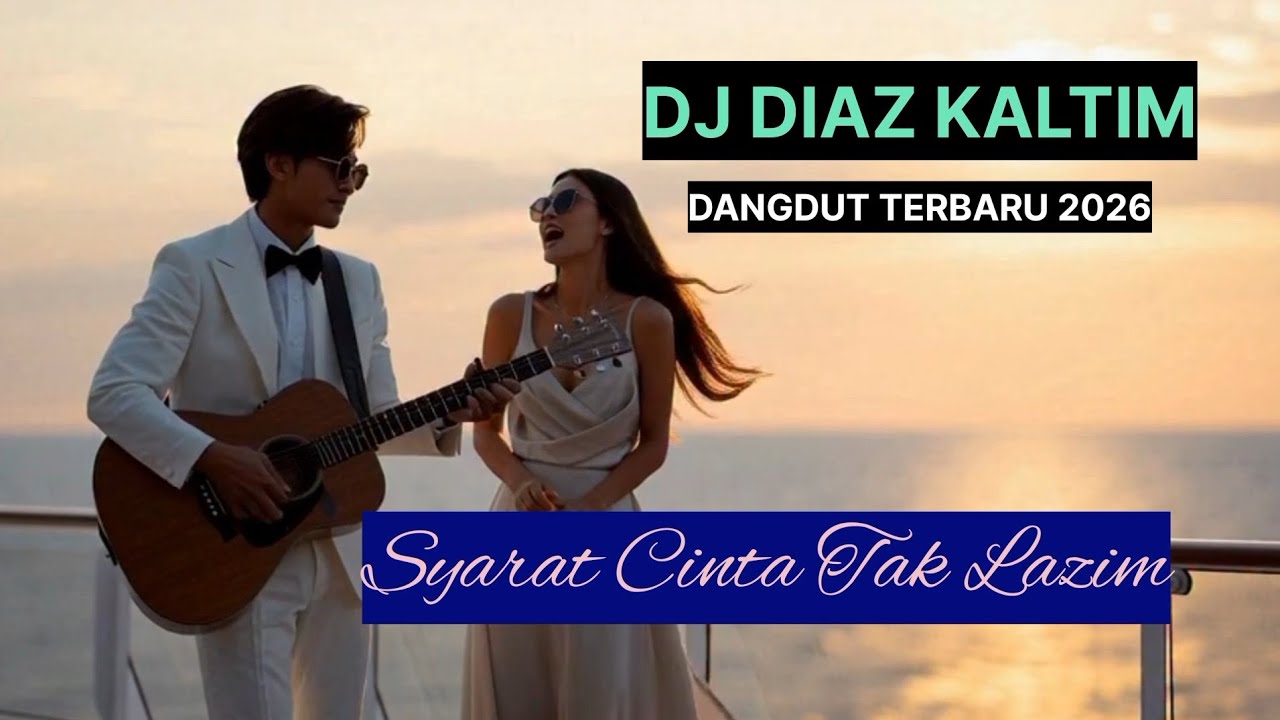 SYARAT CINTA TAK LAZIM – DJ DIAZ KALTIM | DANGDUT REMIX TERBARU 2026 FULL BASS